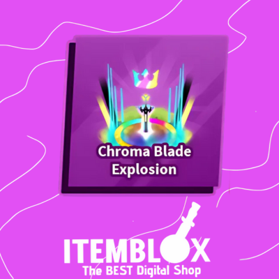 Chroma blade explosion