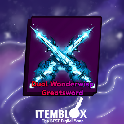 Dual Wonderwisp Greatsword